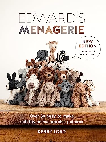Edward's Menagerie New Edition: Over 50 easy-to-make soft toy animal crochet patterns (Kindle Edition)