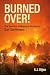 Burned Over!: The Survival ...