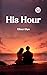 His Hour