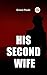 His Second Wife