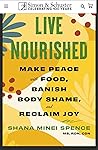 Live Nourished by Shana Minei Spence MS RDN CDN