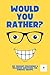 Would You Rather? For Adult...