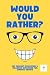 Would You Rather? For Adults & Teens by Creative Quest Publications