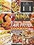 The Quick Ninja Dual Zone Air Fryer Cookbook for Beginners by William Abrams