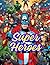 Super Heroes Coloring book:...