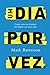 Um dia por vez: Como criar ou eliminar um hábito em trinta dias (Portuguese Edition)