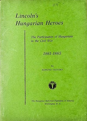 Lincoln's Hungarian Heroes: The Participation of Hungarians in the Civil War, 1861-1865, (Paperback)