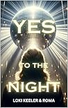 Yes to the Night