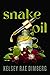Snake Oil by Kelsey Rae Dimberg
