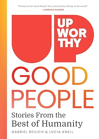 Good People: Stories From the Best of Humanity