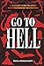 Go to Hell: A Traveler's Gu...