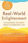 Real-World Enlightenment: Discovering Ordinary Magic in Everyday Life Real-World Enlightenment: Discovering Ordinary Magic in Everyday Life