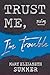 Trust Me, I'm Trouble