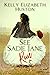 See Sadie Jane Run by Kelly Elizabeth  Huston