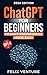 ChatGPT for Beginners: Prompt Engineering Made Easy