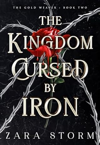 The Kingdom Cursed by Iron (The Gold Weaver, #2)