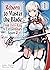 Reborn to Master the Blade: From Hero-King to Extraordinary Squire, Vol. 1 (light novel) (Volume 1)