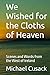 We Wished for the Cloths of Heaven by Michael Cusack
