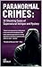 Paranormal Crimes: 22 Shock...
