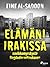 Elämäni Irakissa: aavikkomyrskystä Bagdadin valtaukseen (Finnish Edition)