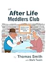 The After Life Meddlers Club