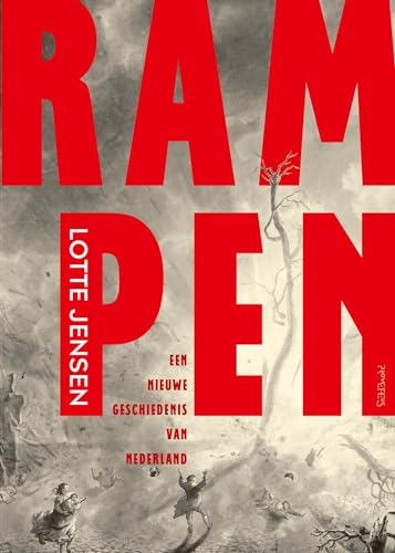 Rampen: Een nieuwe geschiedenis van Nederland (Dutch Edition)