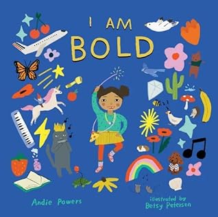 I Am Bold: For Every Kid Who's Told They're Just Too Much