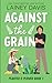 Against the Grain: A Rivals to Lovers Romance (Planted and Plowed)