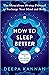 How to Sleep Better by Deepa  Kannan