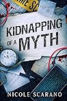 Kidnapping of a Myth by Nicole Scarano