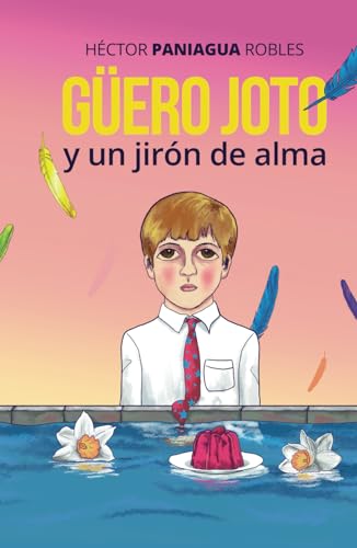 Güero Joto: y un jirón de alma (Spanish Edition)