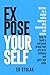 Expose Yourself by Ed Stulak