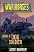 War Horses Book 4: Dog Soldier