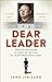 Dear Leader by Jang Jin-sung