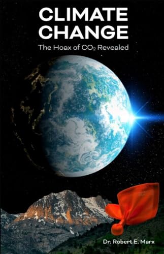 Climate Change: The Hoax of CO2 Revealed (Kindle Edition)