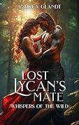 Lost Lycan&#x27;s Mate (Book 1): Whispers of the Wild 