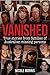 Vanished: True Stories from Families of Australian Missing Persons