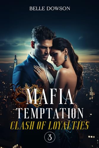 Mafia Temptation (Book 3): Clash of Loyalties - The Dark Romance Sensation from Galatea