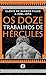 OS DOZE TRABALHOS DE HÉRCULES