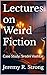 Lectures on Weird Fiction: ...