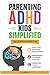 PARENTING ADHD KIDS SIMPLIFIED by Lucy Marvar