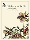 Hicimos un jardín
