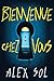 Bienvenue chez vous (French Edition)