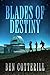 Blades of Destiny by Ben F. Cotterill