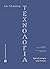 Τεχνολογία: Κριτική ιστορία μιας έννοιας