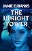 The Upright Tower by Jamie  Eubanks