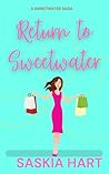 Return to Sweetwater: A small town later in life romance (Sweetwater Sagas)
