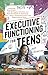 Executive Functioning for Teens by Jeff Sharpe