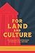 For Land and Culture: The G...
