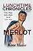 Lunchtime Chonicles: Merlot